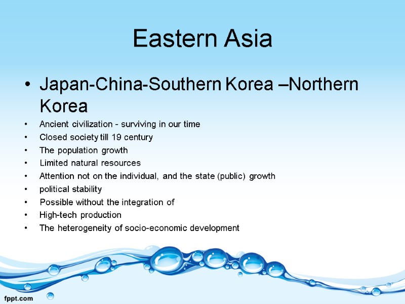 Eastern Asia Japan-China-Southern Korea –Northern Korea Ancient civilization - surviving in our time Closed